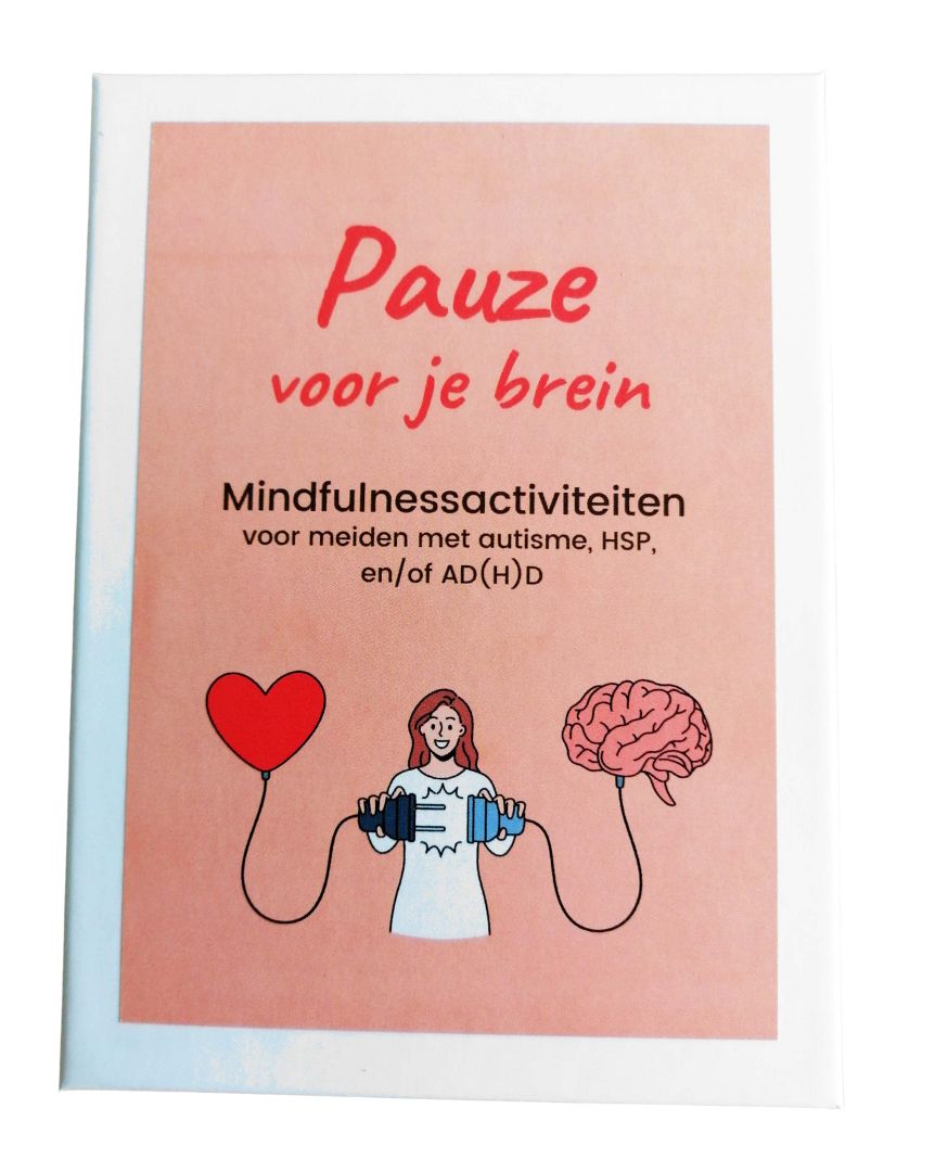 Pauze voor je brein: Mindfulness activiteiten voor meiden met autisme, HSP en/of AD(H)D